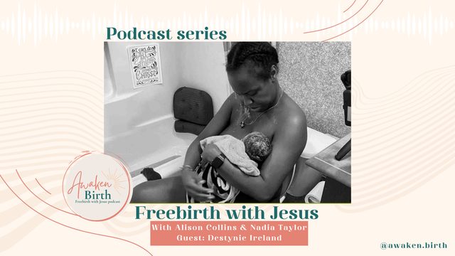 Freebirth With Jesus podcast — episode with guest Destynie Ireland